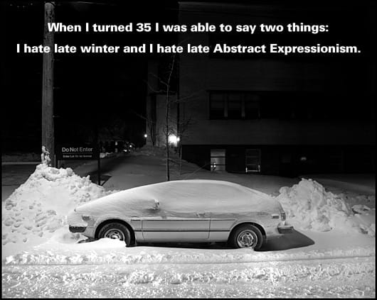 Scene of a snow covered car with text: When I turned 35 I could say two things: I hate late winter and I hate late Abstract Expressionism.